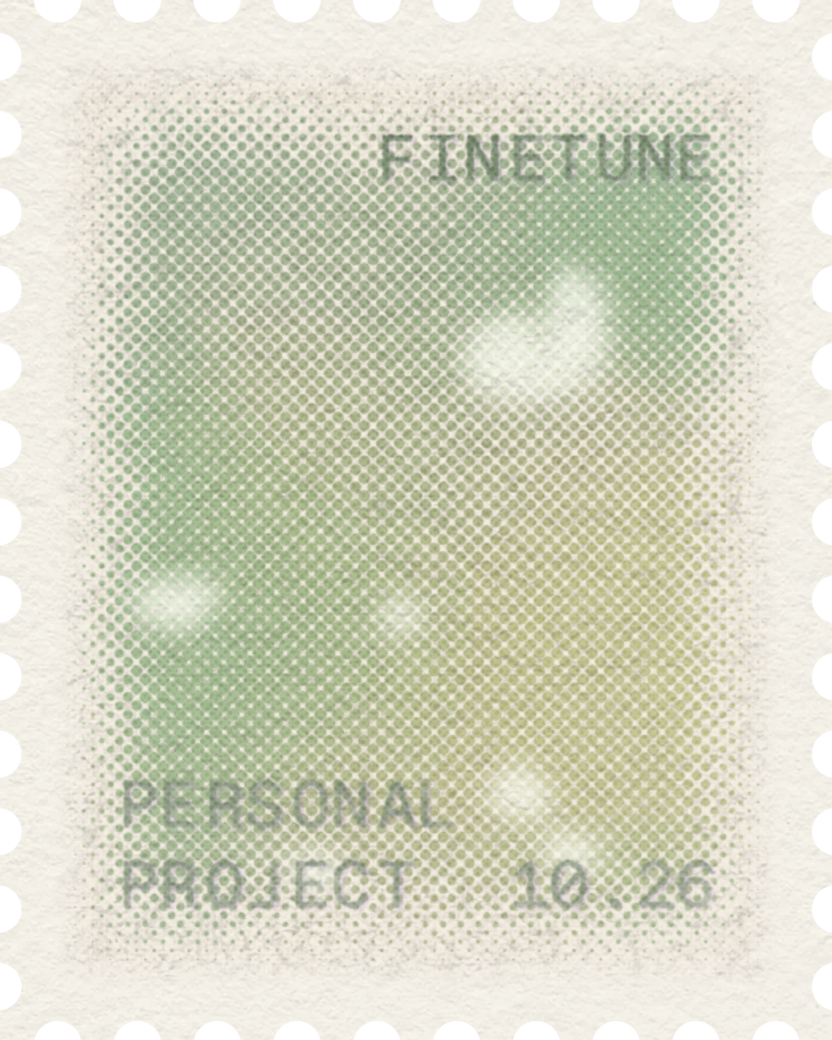 Postage stamp of a soft green and beige blur in a halftone with pale blobs, marked Finetune, Personal Project, 10.26